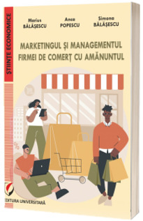 Marketingul si managementul firmei de comert cu amanuntul