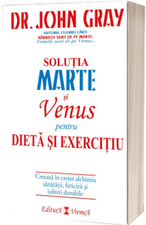 Marte si Venus pentru dieta si exercitiu Gray, John VREMEA