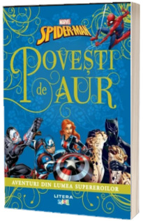 Marvel. Spider-Man. Povesti de aur. Aventuri din lumea supereroilor