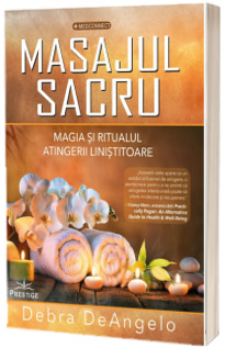 Masajul Sacru. Magia si ritualul atingerii linistitoare