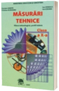 Masurari tehnice (filiera tehnologica, profil tehnic) clasa a X-a
