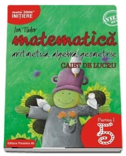 Mate 2000 pentru clasa a V-a. Partea I, INITIERE. Matematica - Aritmetica, algebra, geometrie. Editia a II-a revizuita