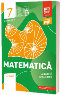 Matematica. Algebra, geometrie. Clasa a VII-a, partea a II-a. Mate 2000 - Initiere (2024-2025)