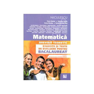 Matematica breviar teoretic. Exercitii si teste de evaluare pentru bacalaureat