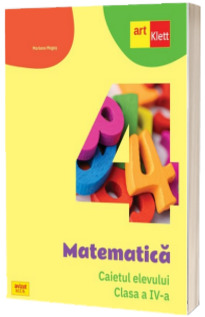 Matematica. Caietul elevului pentru clasa a IV-a (Mariana Mogos)