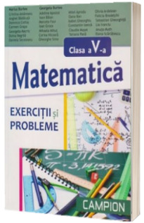 Matematica pentru clasa a V-a. Exercitii si probleme - Marius Burtea, Georgeta Burtea