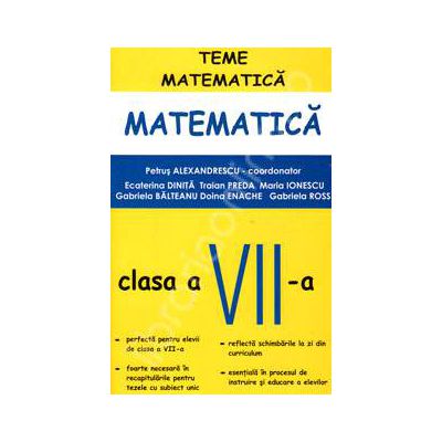 Matematica pentru clasa a VII-a, teme de matematica (Petrus Alexandru)