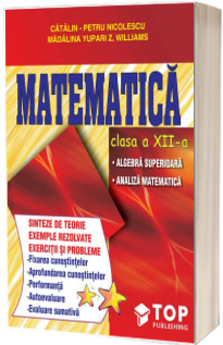 Matematica pentru clasa a XII-a. Culegere de algebra superioara si analiza matematica (Icar)