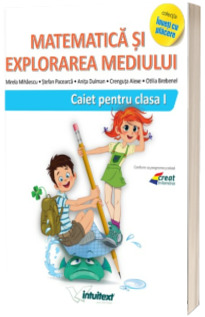 Matematica si explorarea mediului. Caiet pentru clasa I (Varianta - Pitila, Mihailescu)