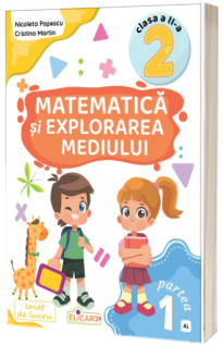 Matematica si explorarea mediului. Clasa a II-a. Partea I – (AL)