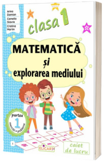 Matematica si explorarea mediului. Clasa I. Partea I – (I)