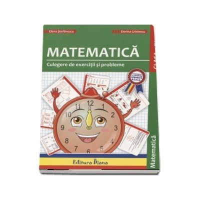 Matematica si explorarea mediului - Culegere de exercitii si probleme ilustrate pentru clasa IV - Elena Stefanescu