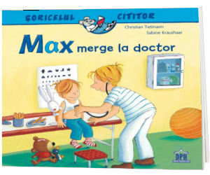 Max merge la doctor. Colectia Soricelul cititor