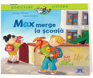 Max merge la scoala. Colectia Soricelul cititor