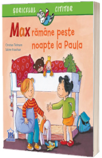 Max ramane peste noapte la Paula