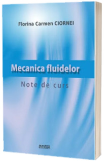 Mecanica fluidelor. Note de curs