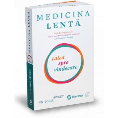 Medicina lenta. Calea spre vindecare