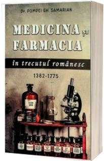 Medicina si farmacia in trecutul romanesc