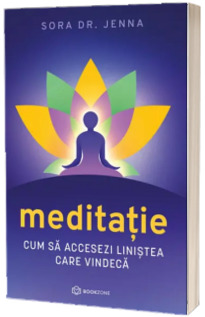 Meditatie. Cum sa accesezi linistea care vindeca