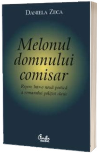 Melonul domnului comisar.Repere intr-o noua poetica a romanului politist clasic