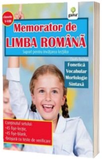 Memorator de limba romana: Fonetica. Vocabular. Morfologie. Sintaxa