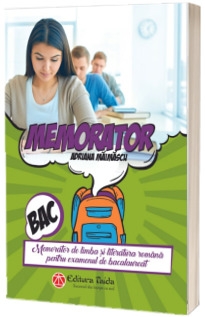 Memorator de Limba si Literatura Romana  pentru examenul de Bacalaureat