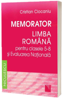 Memorator. Limba romana pentru clasele 5-8 si Evaluarea Nationala (Ciocaniu)