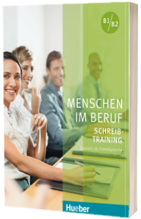 Menschen im Beruf. Schreibtraining Kursbuch