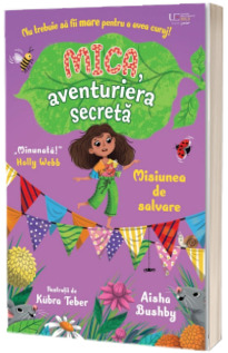 Mica, aventuriera secreta. Misiunea de salvare (Usborne)