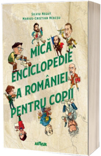 Mica enciclopedie a Romaniei pentru copii