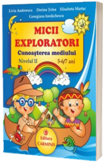 Micii Exploratori. Cunoasterea mediului 5-6/7 ani (Nivelul II)