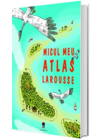 Micul meu atlas Larousse