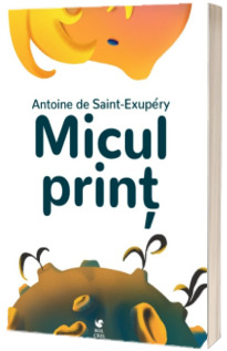 Micul print (Antoine de Saint-Exupery)