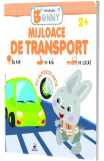 Mijloace de transport. Iepurașul Bunny. Cu autocolante