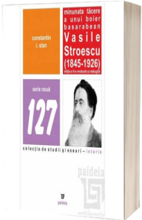 Minunata tacere a unui boier basarabean. Vasile Stroescu (1845-1926) Editia a II-a revazuta si adaugita