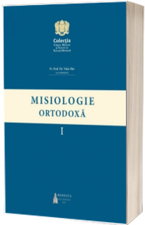 Misiologie Ortodoxa, vol. I