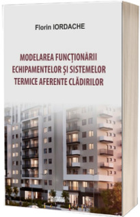 Modelarea functionarii echipamentelor si sistemelor termice aferente cladirilor