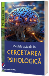 Modele actuale in cercetarea psihologica