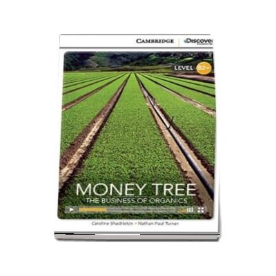 Money Tree: The Business of Organics High Intermediate Book with Online Access