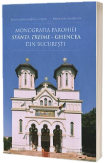 Monografia Parohiei Sfanta Treime-Ghencea din Bucuresti