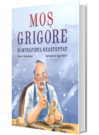 Mos Grigore si musafirul neasteptat