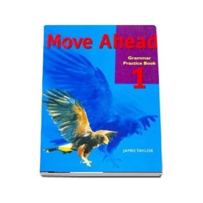 Move Ahead Elementary. Grammar Practice Book