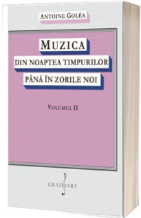 Muzica din noaptea timpurilor pana in zorile noi Volumul II