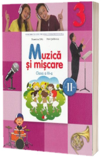 Muzica si miscare. Manual pentru clasa a III-a, Semestrul II