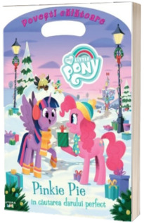 My Little Pony. Pinkie Pie in cautarea darului perfect. Povesti calatoare