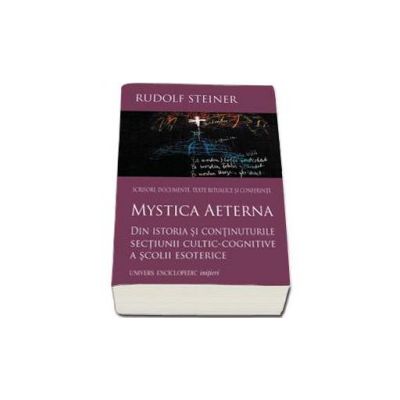Mystica Aeterna - Din istoria si continuturile sectiunii cultic-cognitive a scolii esoterice