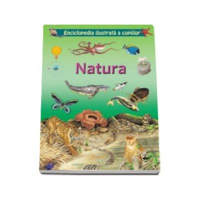 Natura - Enciclopedia ilustrata a copiilor