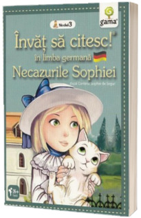 Necazurile Sophiei - Invat sa citesc in limba germana nivelul 3 (Stare: noua, cu defecte la cotor si la coperta)