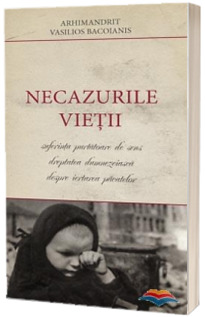 Necazurile vietii - Traducere din limba greaca de Pr. Victor Manolache