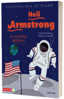 Neil Armstrong si cucerirea spatiului